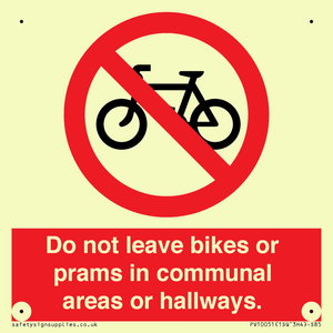 Do not leave bikes or prams in communal areas or hallways. 